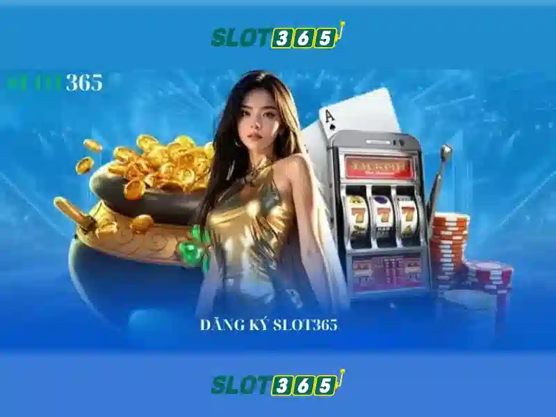 trải nghiệm Slot365