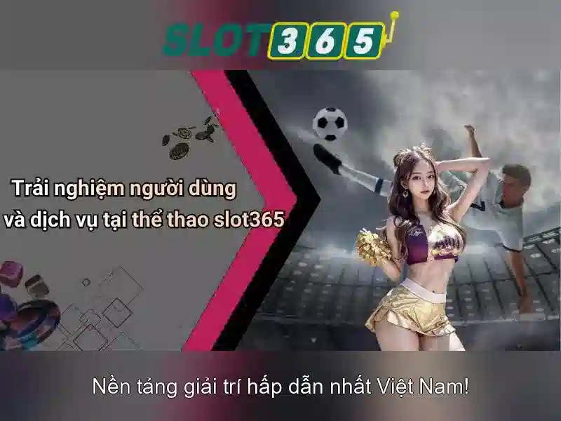 Hướng dẫn Slot365
