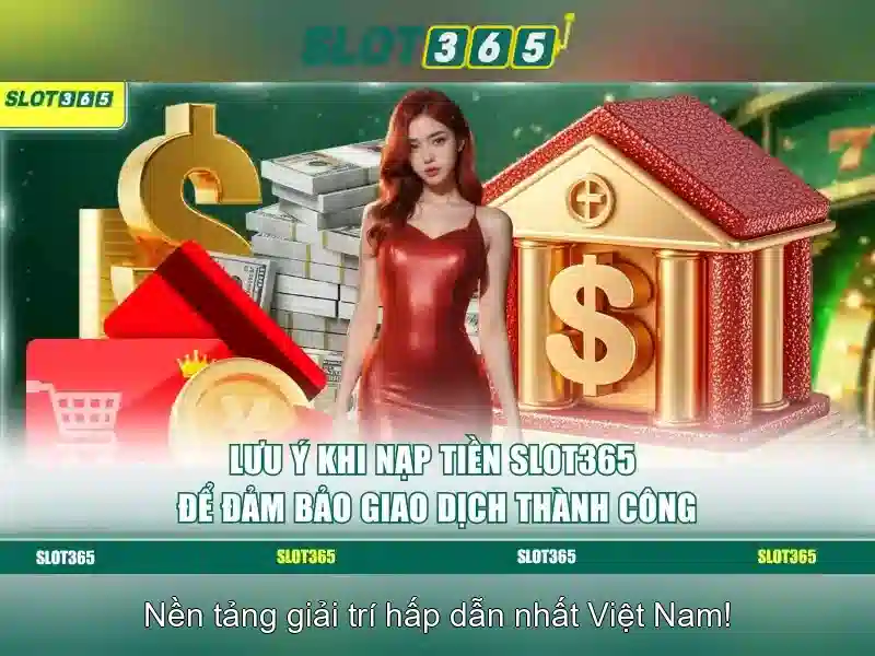 trải nghiệm Slot365 nạp thẻ tối ưu